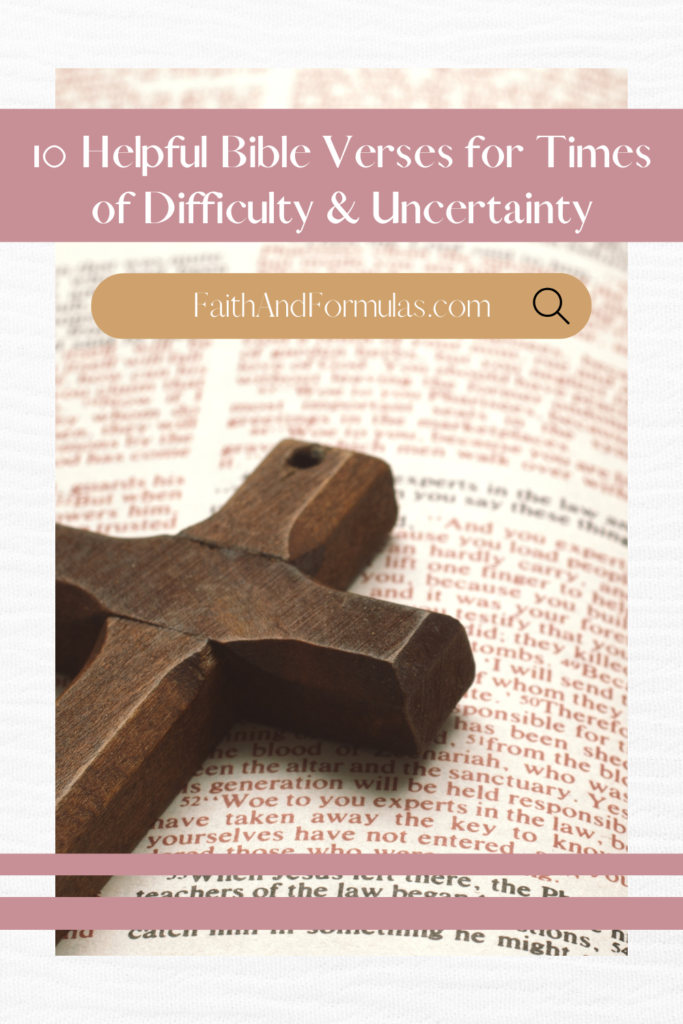 10 helpful bible verses for times of difficulty and uncertainty