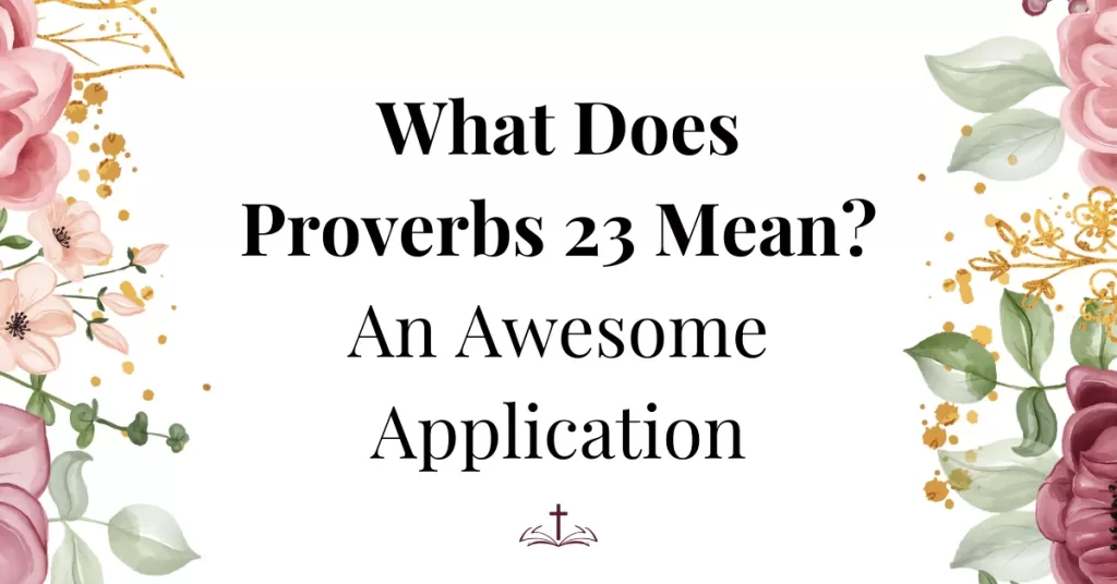What Does Proverbs 23 Mean? - An Awesome Application