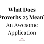 What Does Proverbs 23 Mean? - An Awesome Application