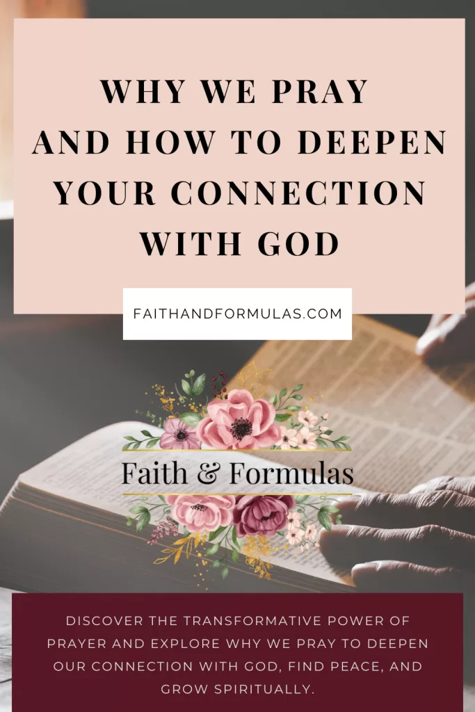 Why We Pray and How to Deepen Your Connection with God