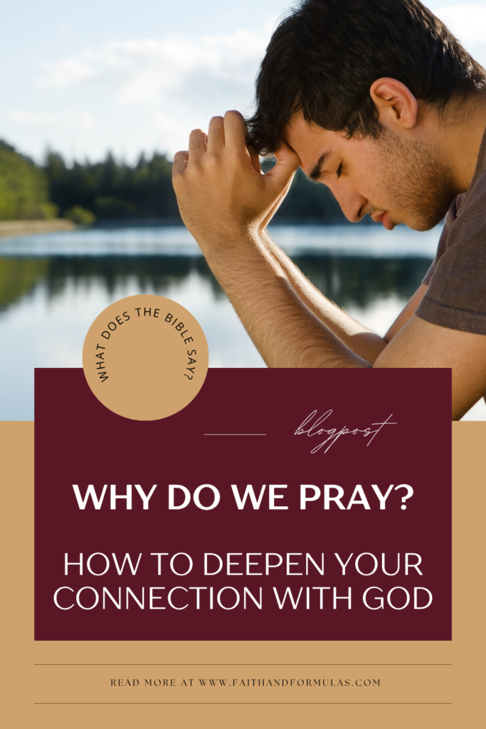 why do we pray and how to deepen your connection with god