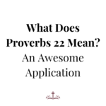 what does proverbs 22 mean