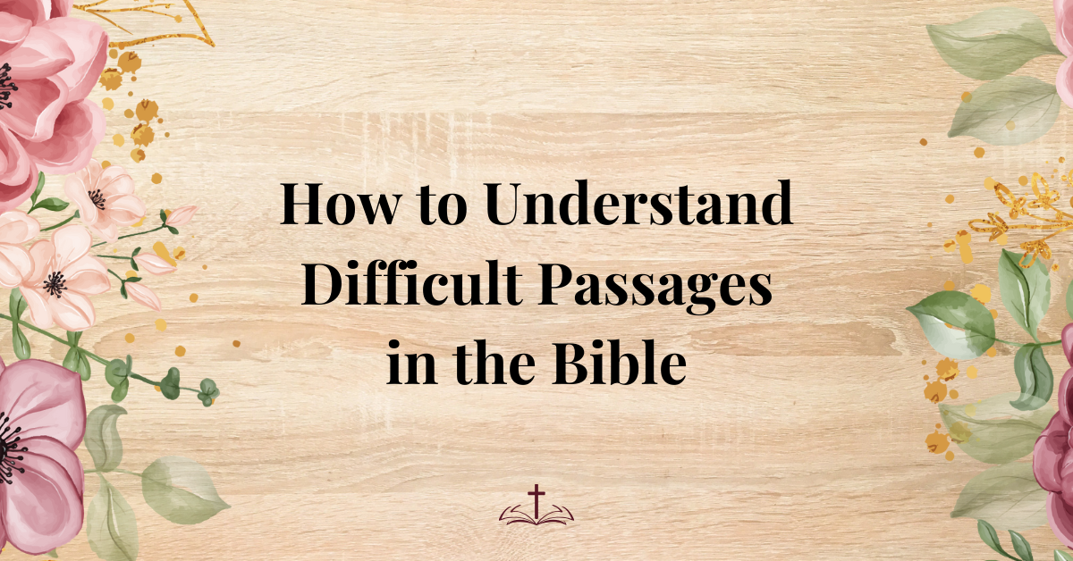 How to Understand the Bible: Difficult Passages