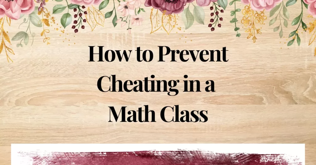 How to Prevent Cheating in a Math Class
