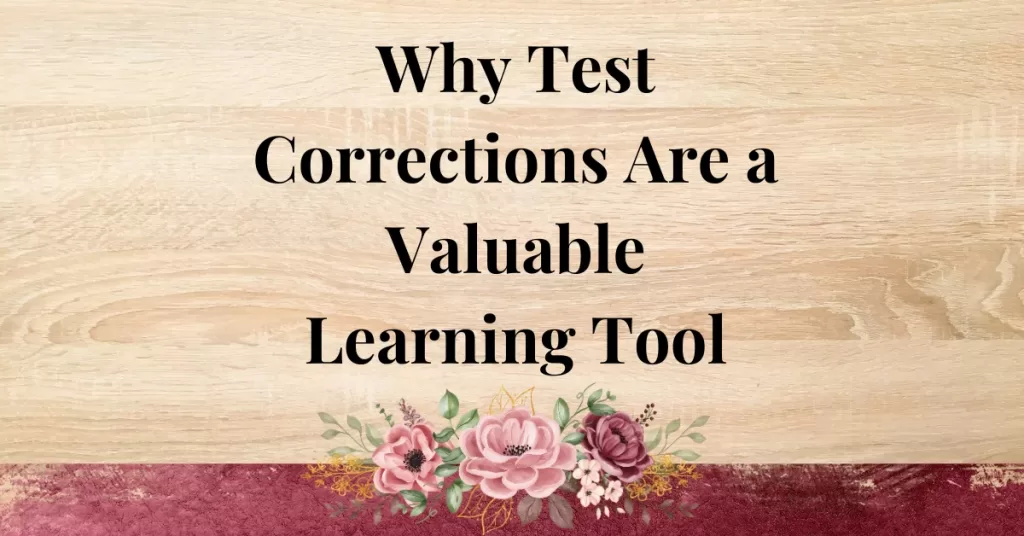 Why Test Corrections Are a Valuable Learning Tool