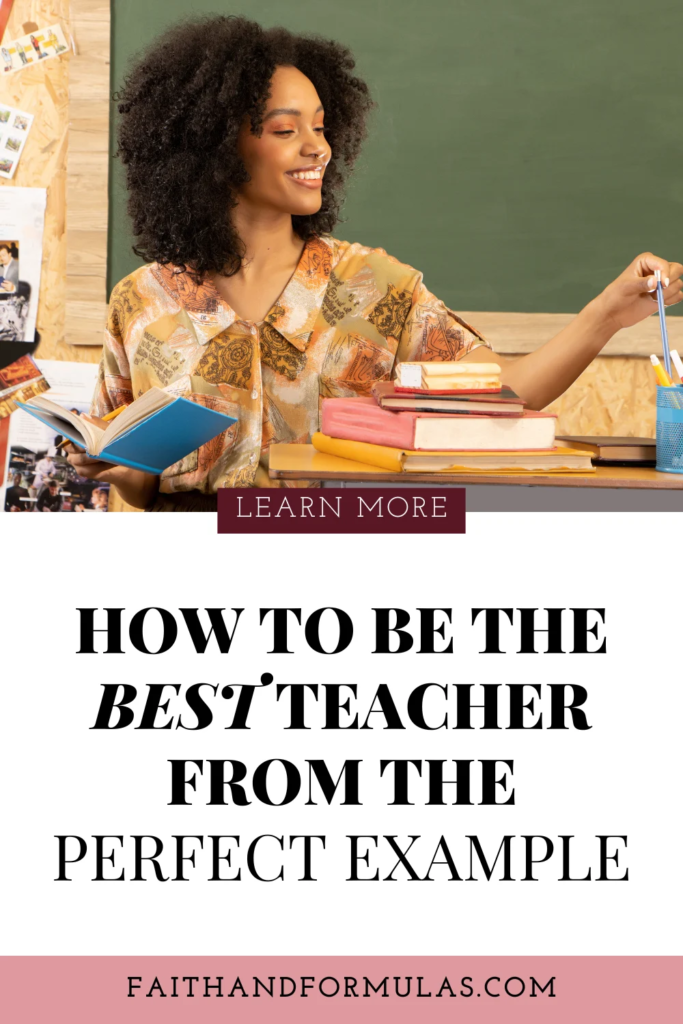 how to be the best teacher from the perfect example