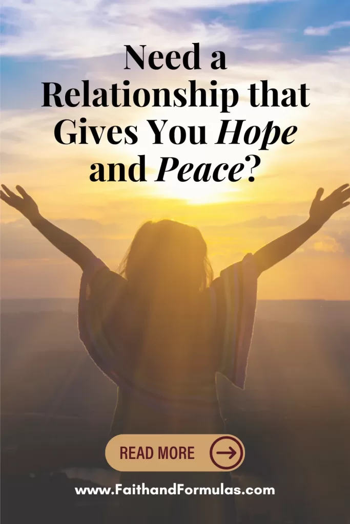 Need a Relationship that Gives You Hope and Peace?