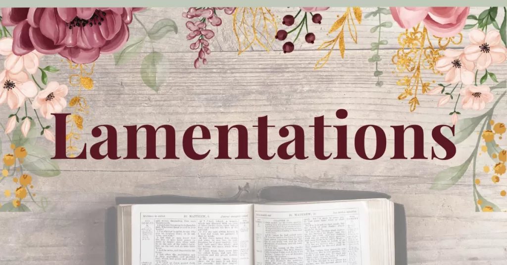 Lamentations: A Song of Sorrow and Hope in God's Faithfulness