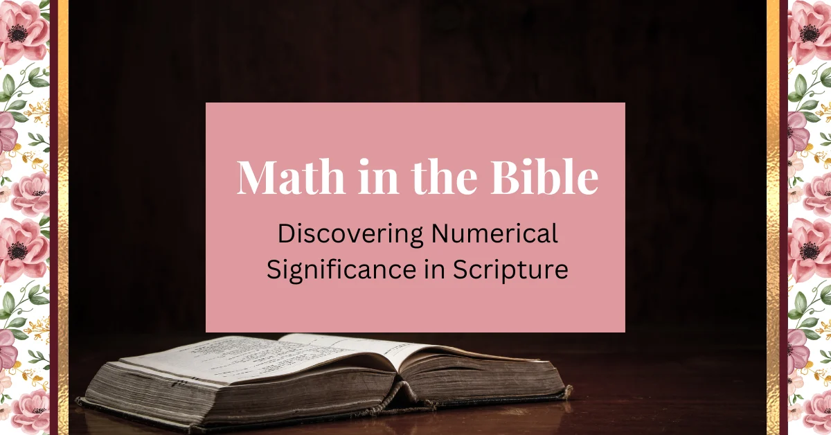 math in the bible: discovering numerical significance in scripture