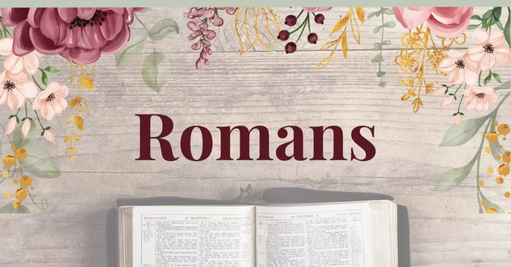 The Book of Romans: Great Lessons for Christians Today