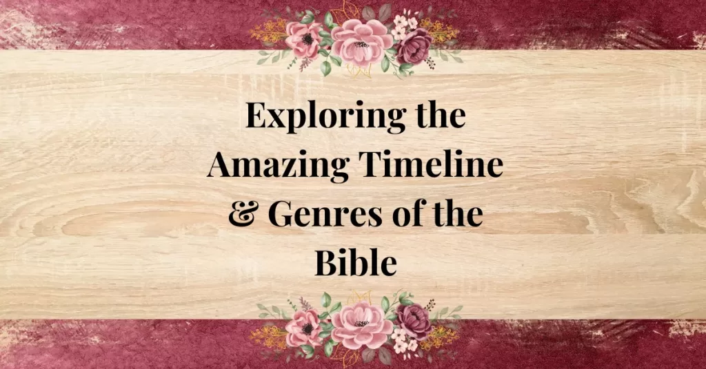 Exploring the Amazing Timeline & Genres of the Bible