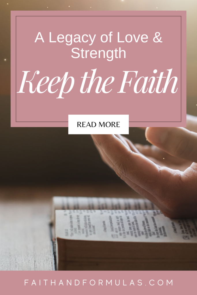 Keep the Faith: A Legacy of Love and Strength