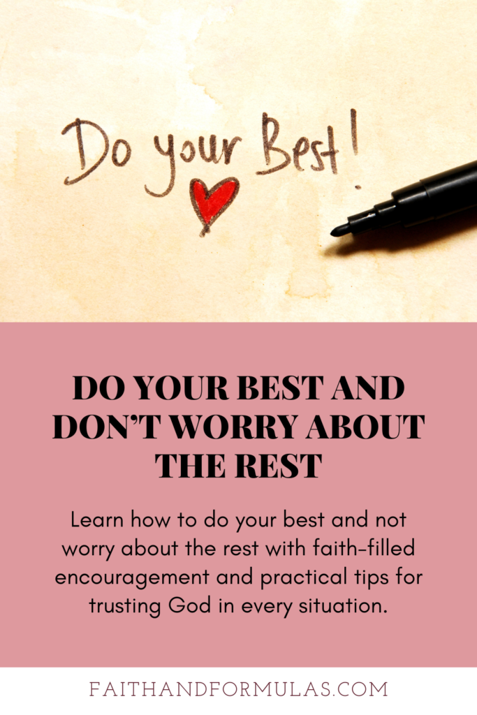 do your best and don't worry about the rest