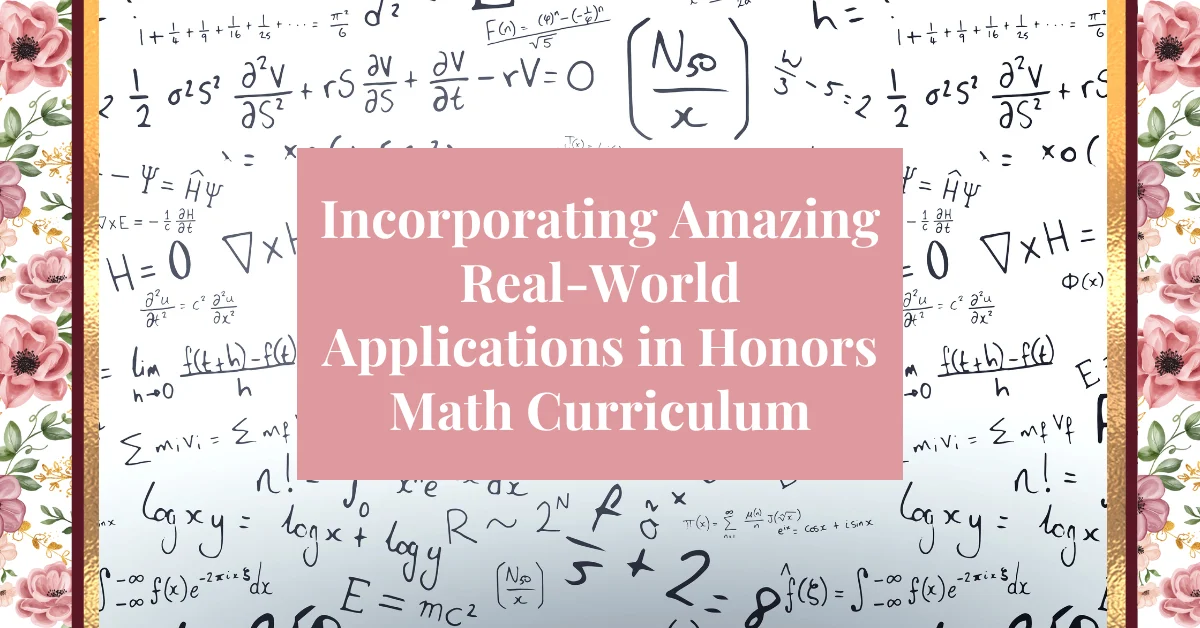 incorporating amazing real-world applications in honors math curriculum