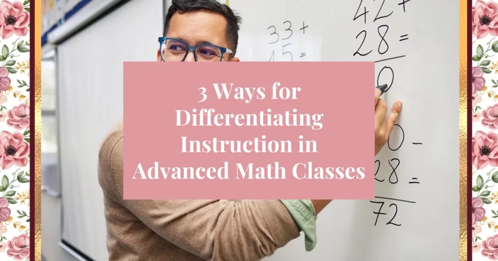 3 ways for differentiating instruction in advanced math classes
