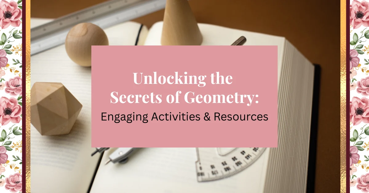 unlocking the secrets of geometry: engaging activities & resources