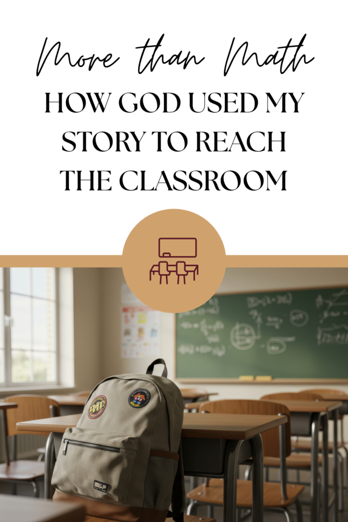 more than math how God used my story to reach the classroom