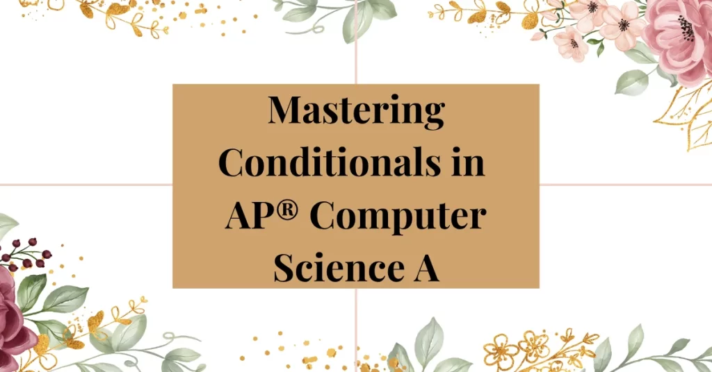 conditionals in ap computer science