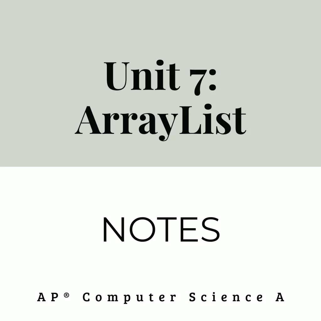 unit 7 notes - arraylists notes for ap computer science a