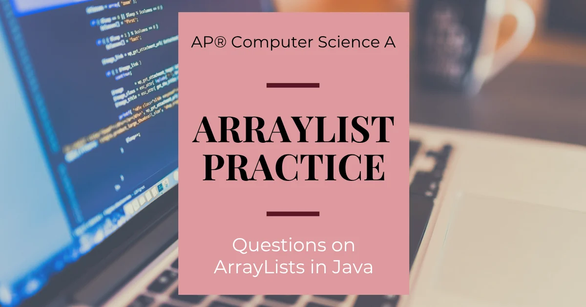 arraylist practice for ap computer science a