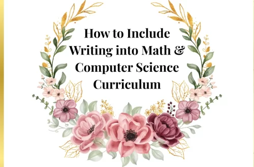 how to include writing into math & computer science curriculum
