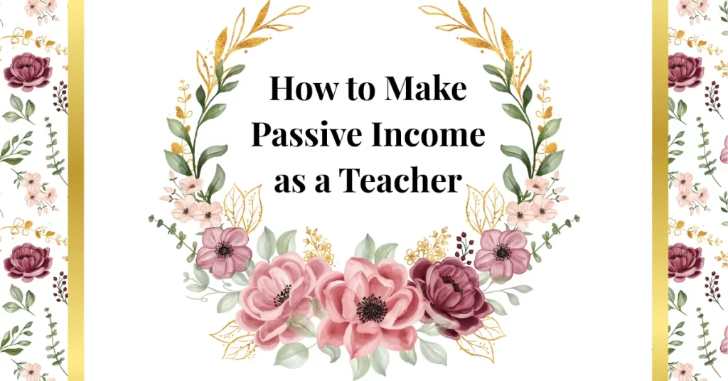 how to make passive income as a teacher