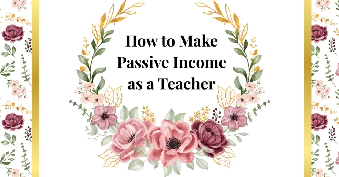 how to make passive income as a teacher