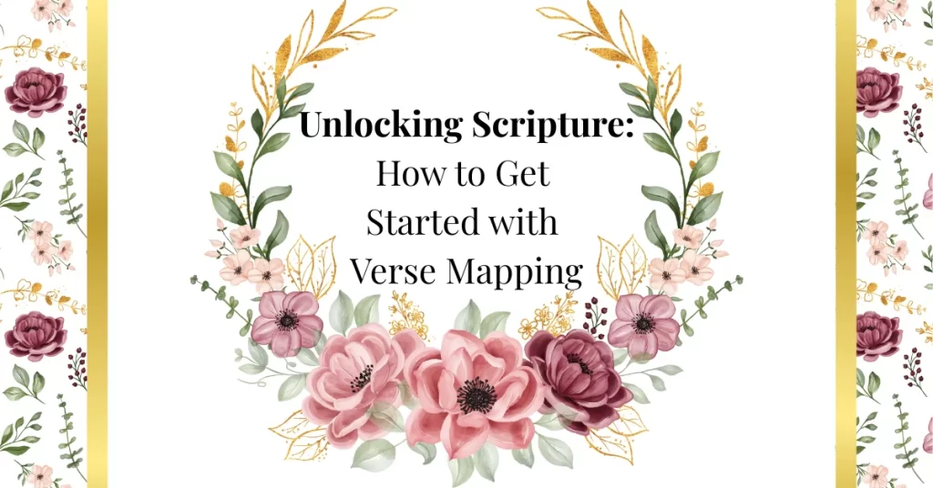 unlocking scripture: how to get started with verse mapping