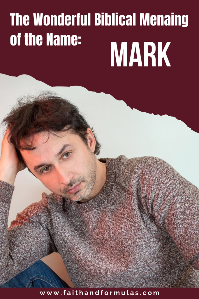 The Wonderful Biblical Meaning of the Name MARK