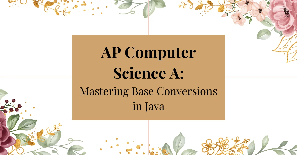 ap computer science a: mastering base conversions in java