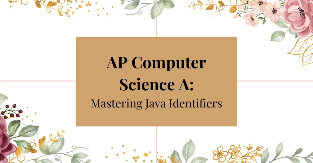 ap computer science a: mastering java identifiers
