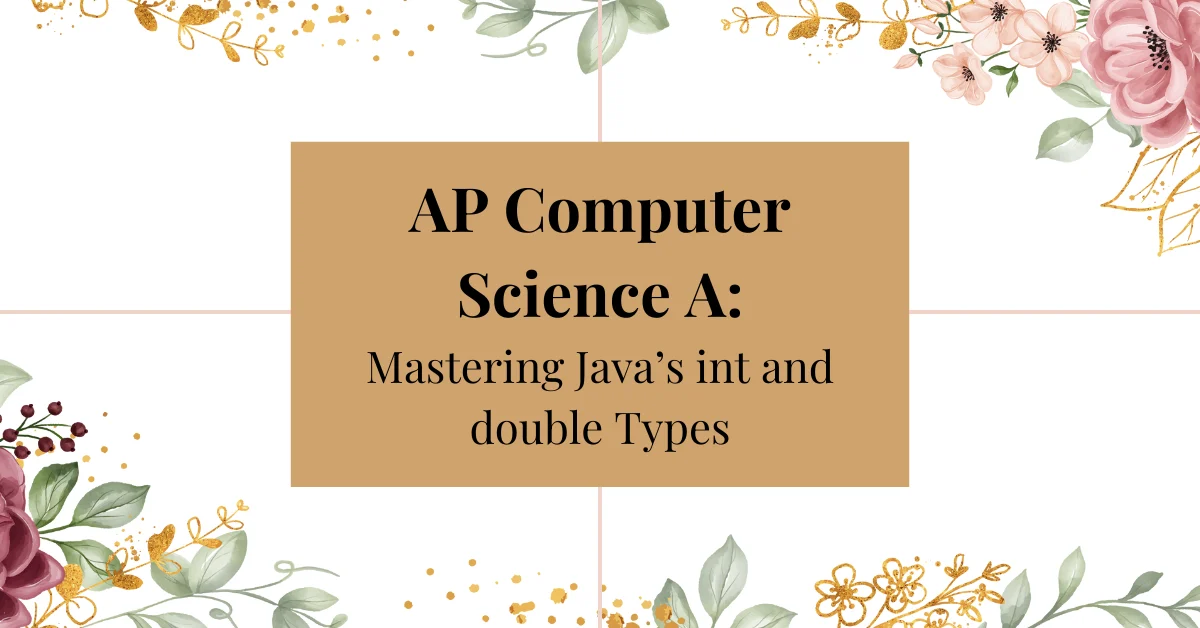 ap computer science a: mastering java's int & double types