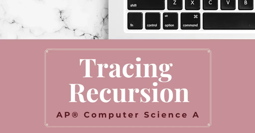 tracing recursion for ap computer science a