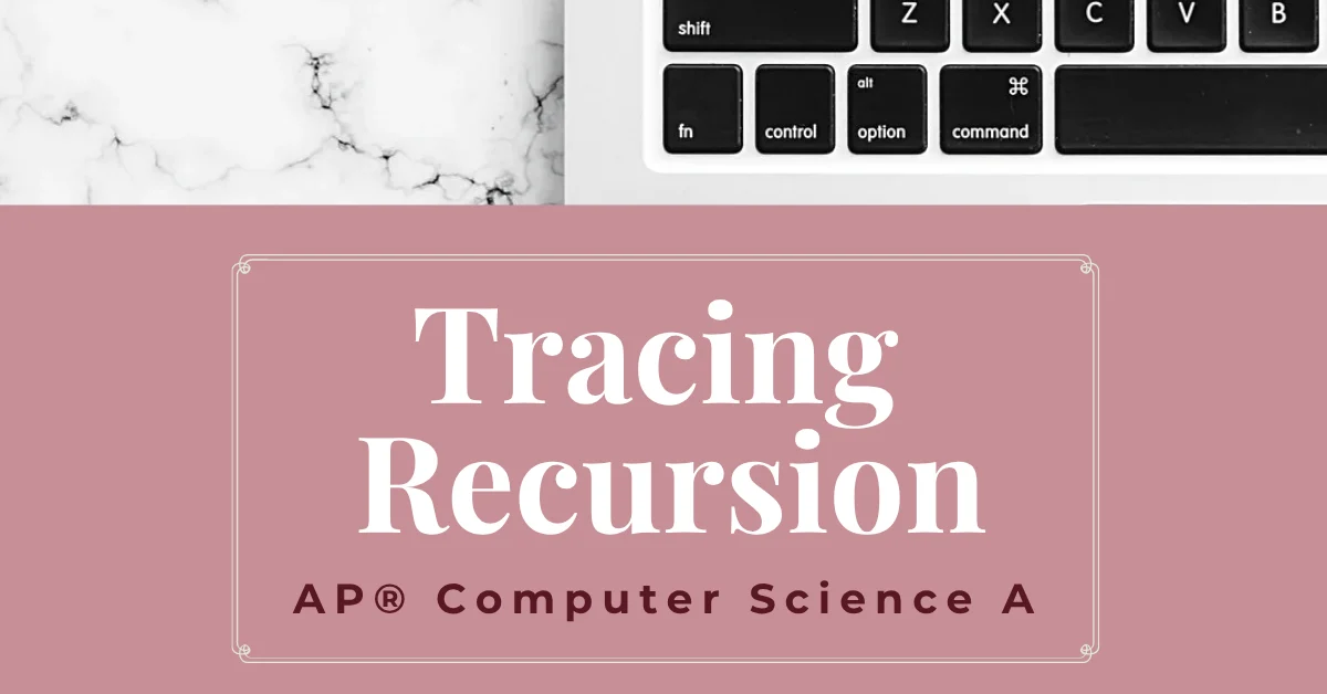 tracing recursion for ap computer science a