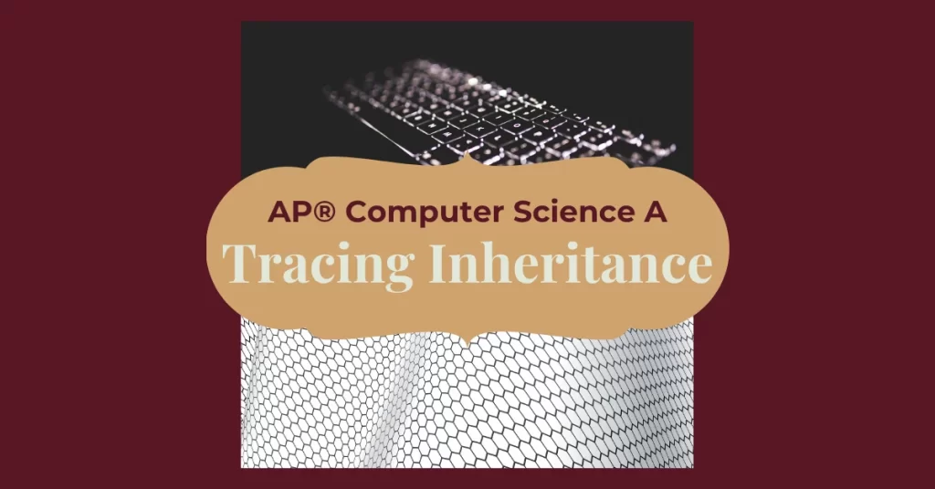 tracing inheritance for ap computer science a