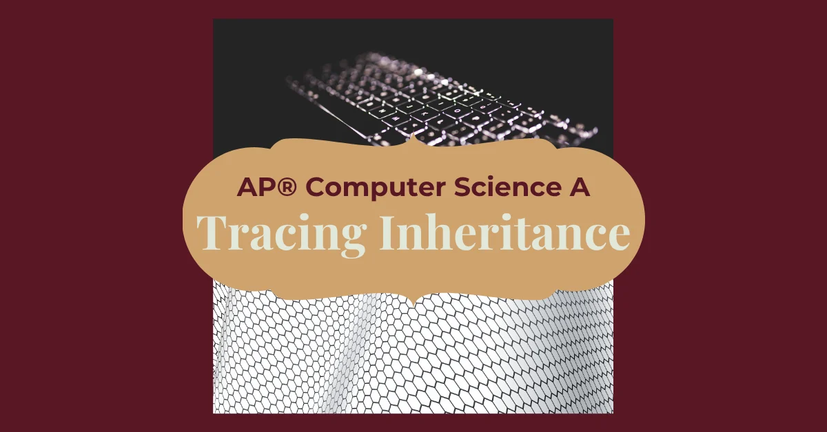 tracing inheritance for ap computer science a
