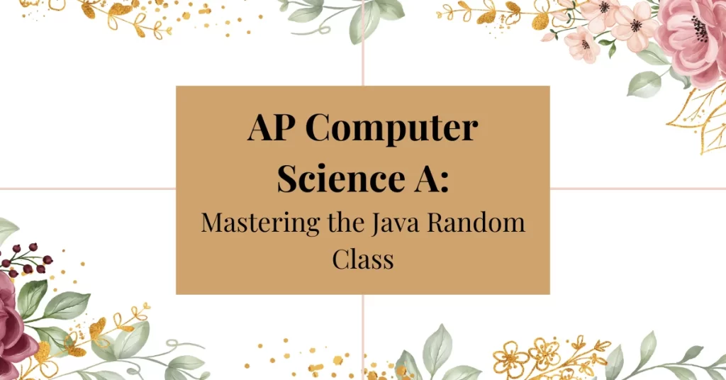 ap computer science a: mastering the java random class