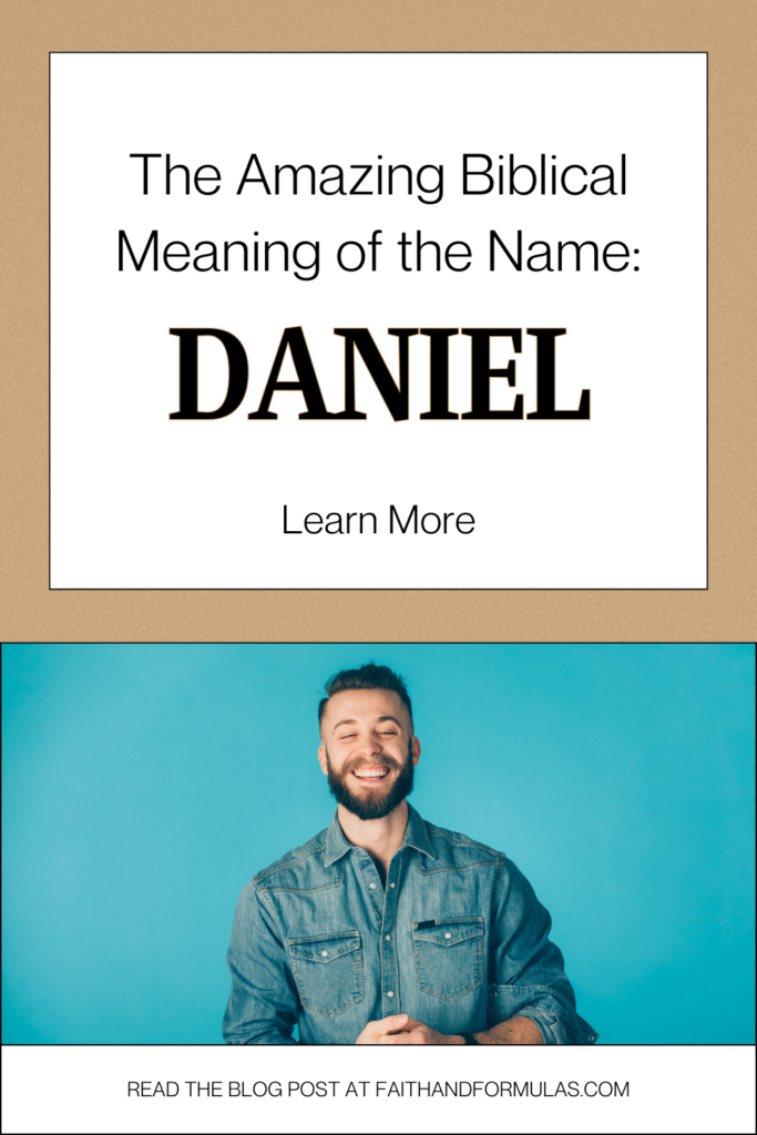 The Amazing Biblical Meaning of the Name DANIEL
