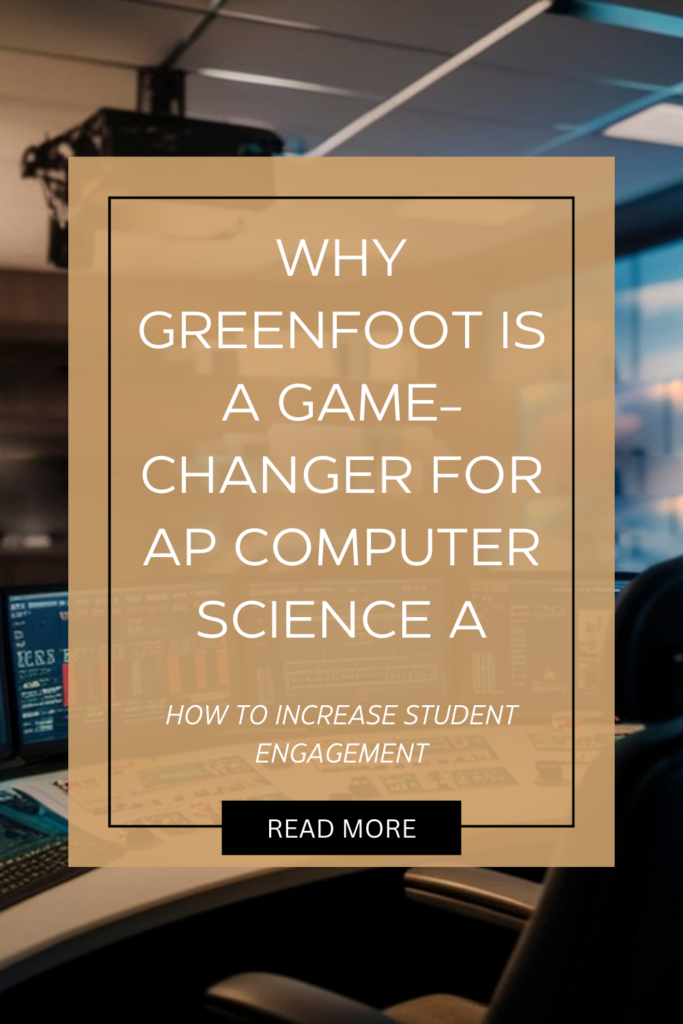 Why Greenfoot Is a Game-Changer for AP Computer Science A