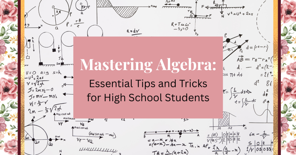 mastering algebra: Essential Tips and Tricks for High School Students