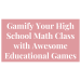 Gamify Your High School Math Class with Awesome Educational Gamesb