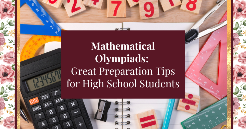 Mathematical Olympiads: Great Preparation Tips for High School Students