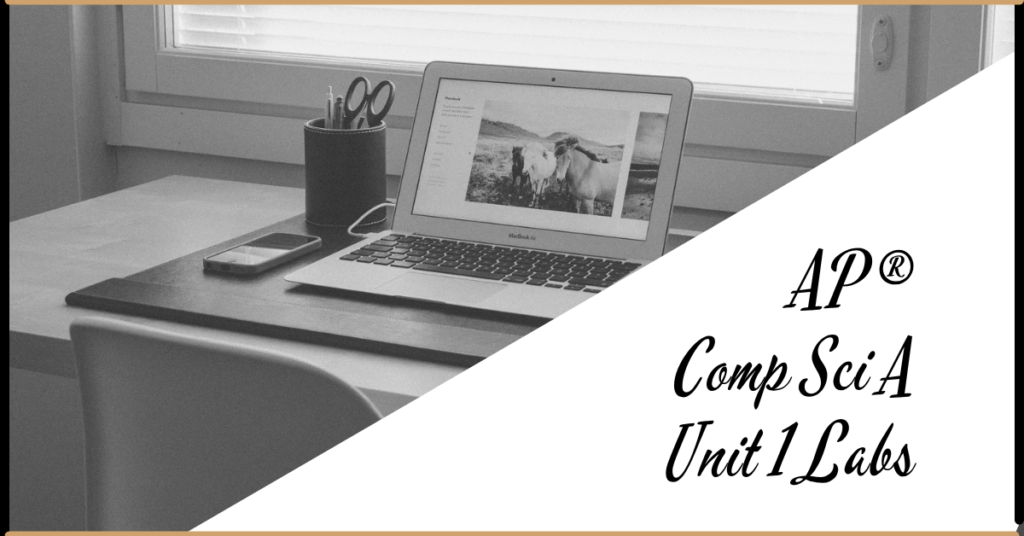 unit 1 labs - ap computer science a