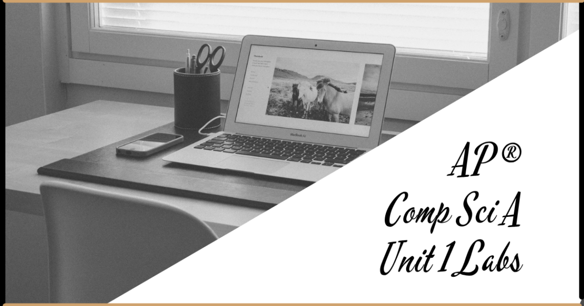 unit 1 labs - ap computer science a