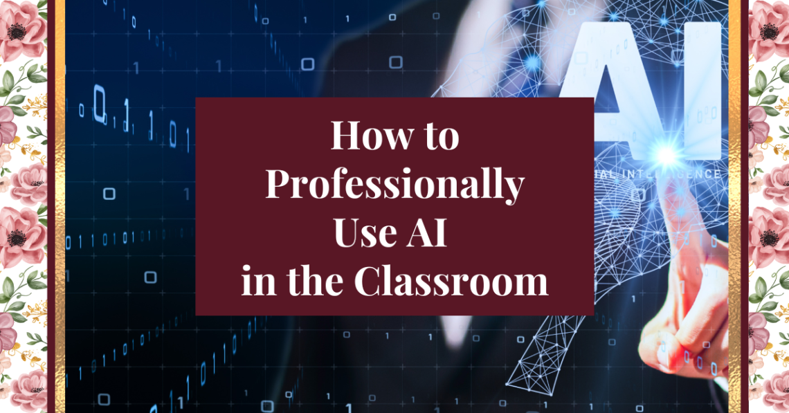 how to use ai professionally in the classroom