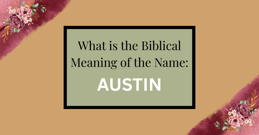 biblical meaning of the name austin