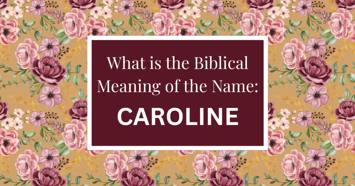 biblical meaning of the name caroline