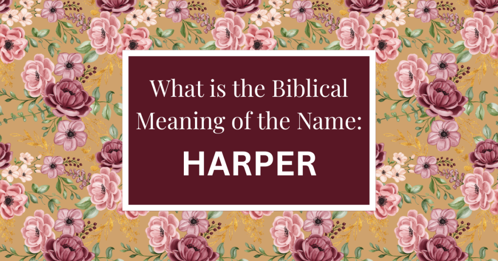 biblical meaning of the name harper