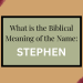 biblical meaning of the name stephen