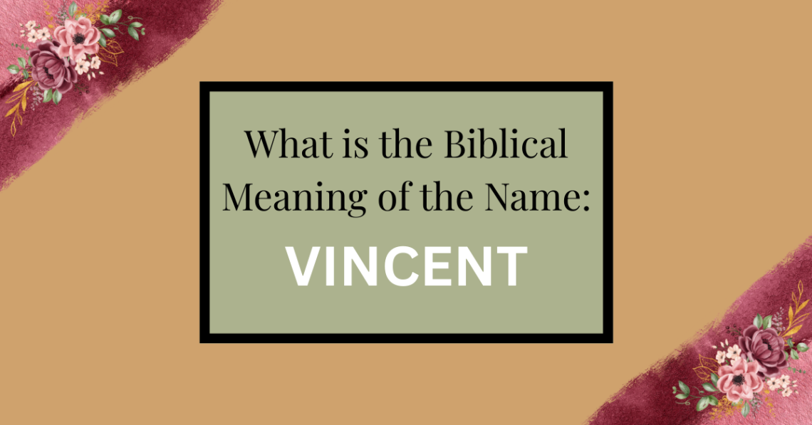 biblical meaning of the name vincent
